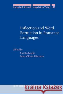 Inflection and Word Formation in Romance Languages Sascha Gaglia Marc-Olivier Hinzelin  9789027255693 John Benjamins Publishing Co