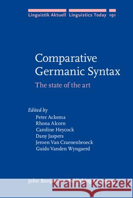 Comparative Germanic Syntax: The State of the Art Peter Ackema Rhona Alcorn Caroline B. Heycock 9789027255747