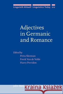 The Adjectives in Germanic and Romance Petra Sleeman Freek van de Velde Harry Perridon 9789027255952