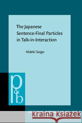 The Japanese Sentence-final Particles in Talk-in-interaction  9789027256096 John Benjamins Publishing Co