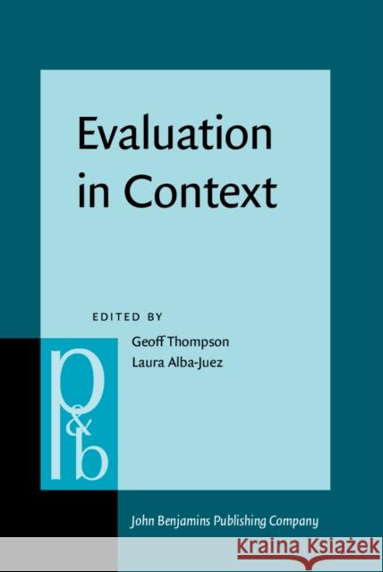 Evaluation in Context Geoff Thompson Laura Alba-Juez  9789027256478