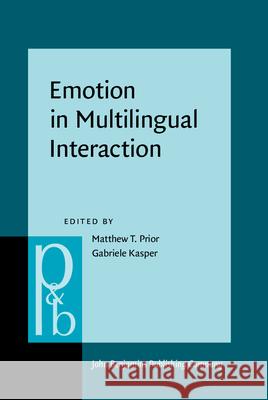 Emotion in Multilingual Interaction Matthew Prior Gabriele Kasper 9789027256713