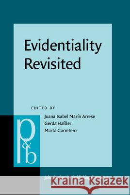 Evidentiality Revisited: Cognitive Grammar, Functional and Discourse-Pragmatic Perspectives Juana Isabel Mari Gerda Hassler Marta Carretero 9789027256768