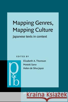 Mapping Genres, Mapping Culture: Japanese texts in context Elizabeth A. Thomson (Charles Sturt Univ Motoki Sano (NLU, Google Japan) Helen De Silva Joyce (Charles Sturt Univ 9789027256867