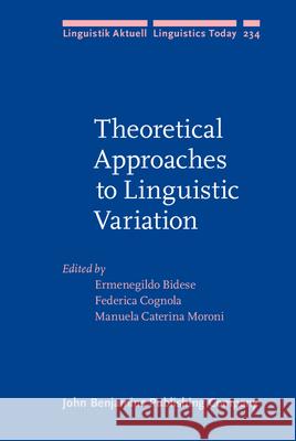 Theoretical Approaches to Linguistic Variation Federica Cognola   9789027257178 John Benjamins Publishing Co