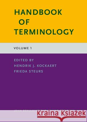 Handbook of Terminology : Volume 1 Hendrik J. Kockaert Frieda Steurs  9789027257772 John Benjamins Publishing Co