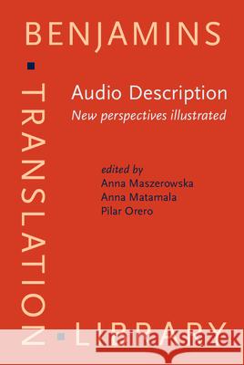 Audio Description: New Perspectives Illustrated Anna Maszerowska Anna Matamala Pilar Orero 9789027258526