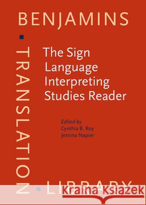 The Sign Language Interpreting Studies Reader Cynthia B. Roy Jemina Napier  9789027258571