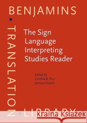 The Sign Language Interpreting Studies Reader Cynthia B. Roy Jemina Napier  9789027258588 John Benjamins Publishing Co