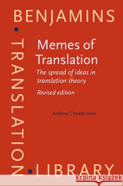 Memes of Translation: The Spread of Ideas in Translation Theory Andrew Chesterman   9789027258694 John Benjamins Publishing Co