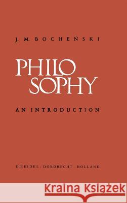 Philosophy: An Introduction Bochenski, J. 9789027700056
