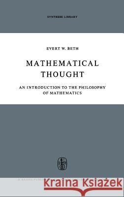 Mathematical Thought: An Introduction to the Philosophy of Mathematics Glover, Horace 9789027700704 Kluwer Academic Publishers