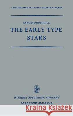 The Early Type Stars A. B. Underhill 9789027701411 Kluwer Academic Publishers