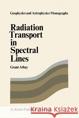 Radiation Transport in Spectral Lines R. G. Athay 9789027702418 Springer