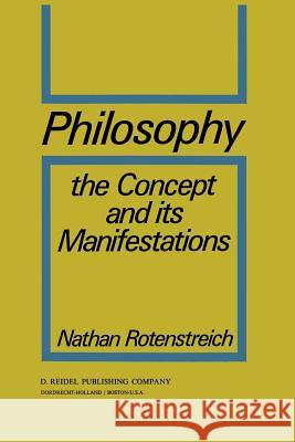 Philosophy: The Concept and Its Manifestations Rotenstreich, Nathan 9789027702845