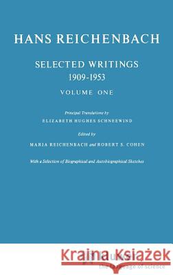 Selected Writings 1909-1953: Volume One Reichenbach, M. 9789027702913 Springer