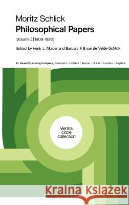 Moritz Schlick Philosophical Papers: Volume 1: (1909-1922) Mulder, Henk L. 9789027703149