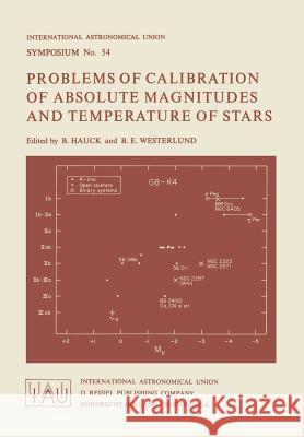 Problems of Calibration of Absolute Magnitudes and Temperature of Stars B. Hauck B. E. Westerlund 9789027703729 Springer