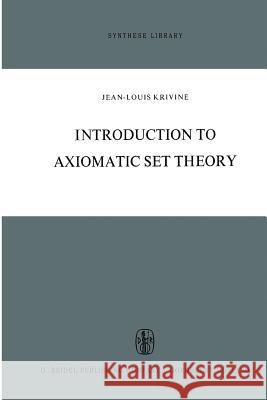 Introduction to Axiomatic Set Theory J. L. Krivine David Miller 9789027704115 Springer