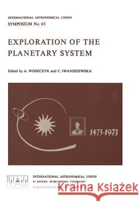 Exploration of the Planetary System A. Woszczyk C. Iwaniszewska 9789027704504 Springer