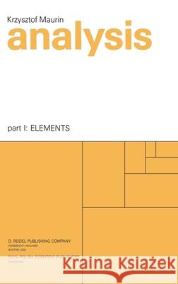 Analysis: Part One: Elements Maurin, Krzysztof 9789027704849 Springer