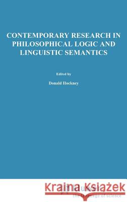 Contemporary Research in Philosophical Logic and Linguistic Semantics D. J. Hockney W. L. Harper B. Freed 9789027705112 Springer