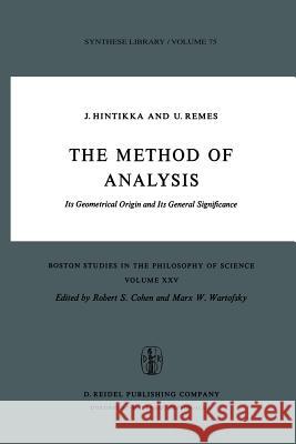 The Method of Analysis: Its Geometrical Origin and Its General Significance Hintikka, Jaakko 9789027705433