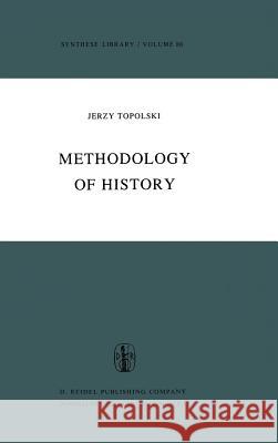 Methodology of History Jerzy Topolski Y. Topolski Olgierd Wojtasiewicz 9789027705501