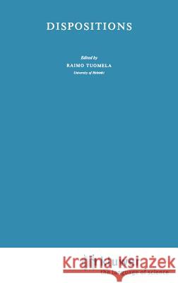 Dispositions Mark R. Vo Raimo Tuomela R. Tuomela 9789027708106 Springer