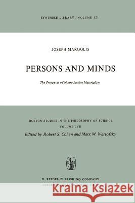 Persons and Minds: The Prospects of Nonreductive Materialism Joseph Margolis 9789027708632