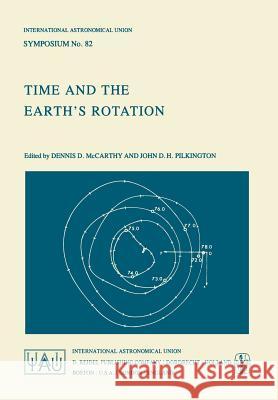 Time and the Earth's Rotation D. D. McCarthy J. D. H. Pilkington Dennis D. McCarthy 9789027708939