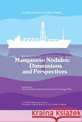 Manganese Nodules: Dimensions and Perspectives The United Nations Ocean Economics and T The United Nations Ocean Economics and T 9789027709028 D. Reidel