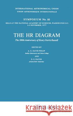 The HR Diagram: The 100th Anniversay of Henry Norris Russell Philip, A. G. Davis 9789027709059 Springer