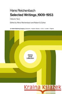 Hans Reichenbach: Selected Writings 1909-1953 Volume Two Reichenbach, M. 9789027709103 Springer