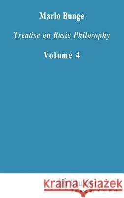 Treatise on Basic Philosophy: Ontology II: A World of Systems Bunge, M. 9789027709448 Springer