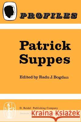 Patrick Suppes R. Bogdan Radu J. Bogdan 9789027709516 Springer