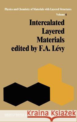 Intercalated Layered Materials F. A. Levy F. a. Levy 9789027709677 Springer