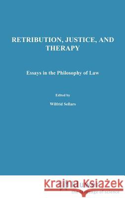 Retribution, Justice, and Therapy: Essays in the Philosophy of Law J.G. Murphy 9789027709981 Springer