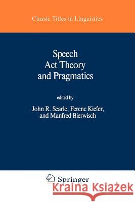 Speech ACT Theory and Pragmatics Searle, John 9789027710451 Springer