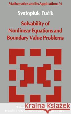 Solvability of Nonlinear Equations and Boundary Value Problems Svatopluk Fucik 9789027710772