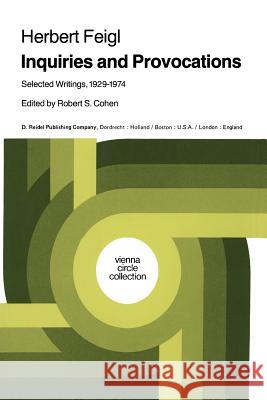 Inquiries and Provocations: Selected Writings 1929-1974 Feigl, Herbert 9789027711021 D. Reidel