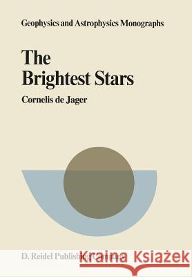 The Brightest Stars C. De Jager C. D 9789027711106 D. Reidel