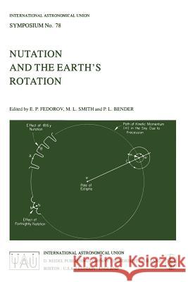Nutation and the Earth's Rotation E. P. Fedorov M. L. Smith E. P. Fedorov 9789027711144 D. Reidel