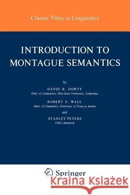 Introduction to Montague Semantics David R. Dowty Robert E. Wall Stanley Peters 9789027711427 Springer