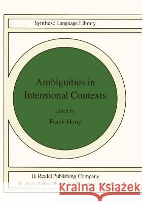 Ambiguities in Intensional Contexts Frank Heny F. Heny 9789027711687