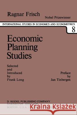 Economic Planning Studies: A Collection of Essays Tinbergen, J. 9789027711946 Kluwer Academic Publishers