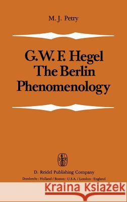 The Berlin Phenomenology: Edited and Translated with an Introduction and Explanatory Notes Petry, Michael John 9789027712059 Springer