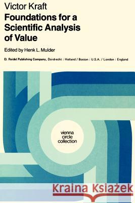 Foundations for a Scientific Analysis of Value V. Kraft, Henk L. Mulder, Elizabeth Hughes Schneewind 9789027712127