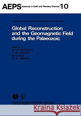 Global Reconstruction and the Geomagnetic Field During the Palaeozic McElhinny, M. W. 9789027712318 