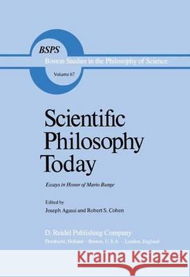 Scientific Philosophy Today: Essays in Honor of Mario Bunge Agassi, J. 9789027712639